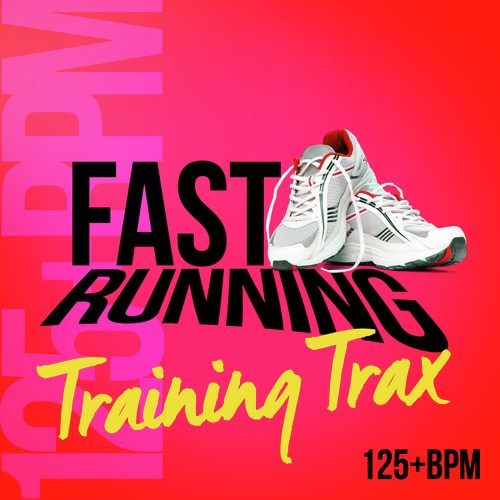 Fast Running Training Trax (125+ BPM)