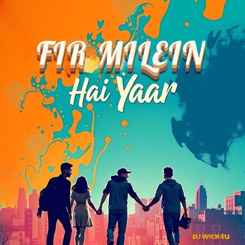 Fir Milein Hai Yaar