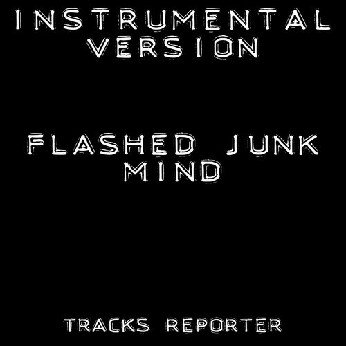 Flashed Junk Mind (Backing Track Instrumental Version) - Single