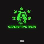 Ganja Piye Raja