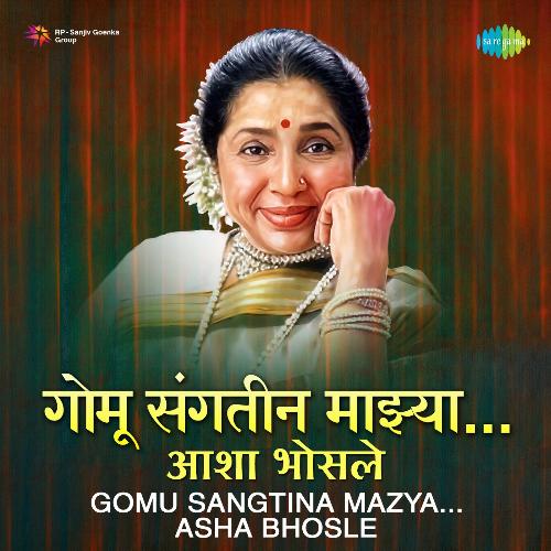 Gomu Sangtina Mazya - Asha Bhosle