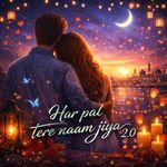 Har pal tere naam jiya 2.0