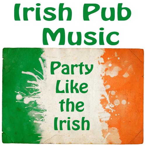 Irish Pub Music - Party Like the Irish