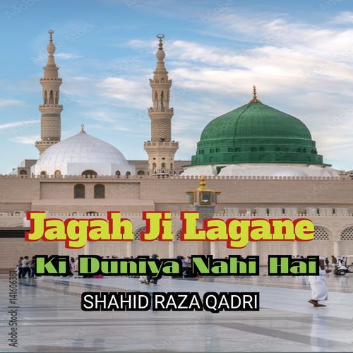 Jagah Ji Lagane ki Duniya Nahi Hai