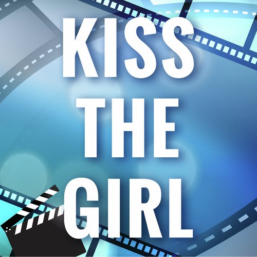 Kiss The Girl (from The Little Mermaid)