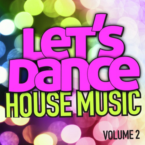 Let&#039;s Dance : House Music Vol. 2_poster_image