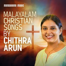 Malayalam Christian Songs by Chithra Arun