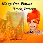 Mara Om Banna Super Dupper