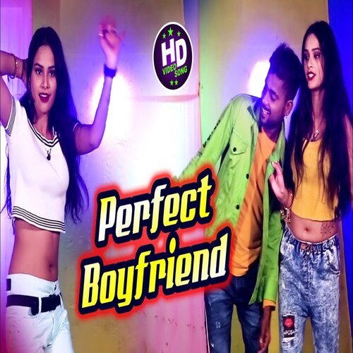 Perfect Boyfriend (Bhojpuri Song)