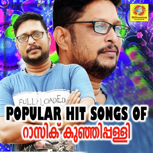 Popular Hit Songs of Rasik Kunhippalli