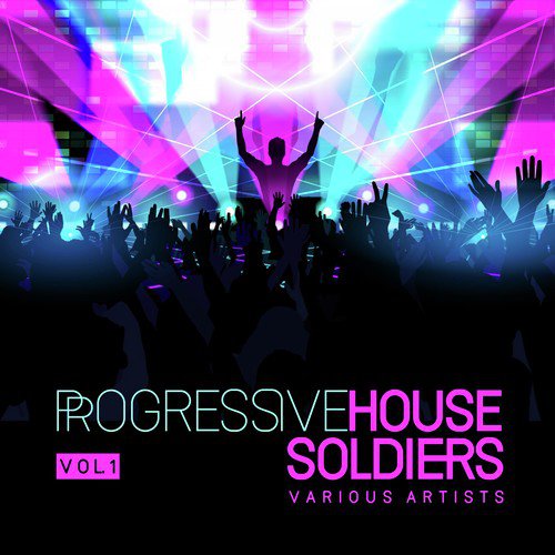 Progressive House Soldiers, Vol. 1