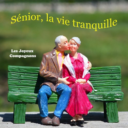 Sénior, la vie tranquille