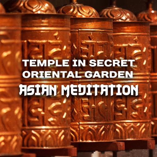Temple in Secret Oriental Garden: Asian Meditation, Tibetan Bowls, Chinese Bells, for Yoga, Relaxation, Reiki, Contemplation