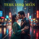 Tere Ishq Mein