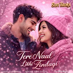 Tere Naal Likhi Zindagi