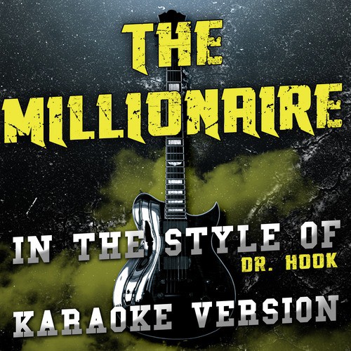 The Millionaire (In the Style of Dr. Hook) [Karaoke Version]