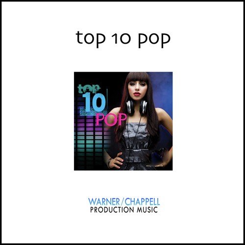 Top Ten Pop, Vol. 1: Electro, Rock, Dance & Pop Songs Download - Free ...