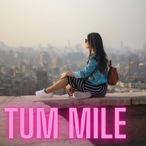 Tum Mile