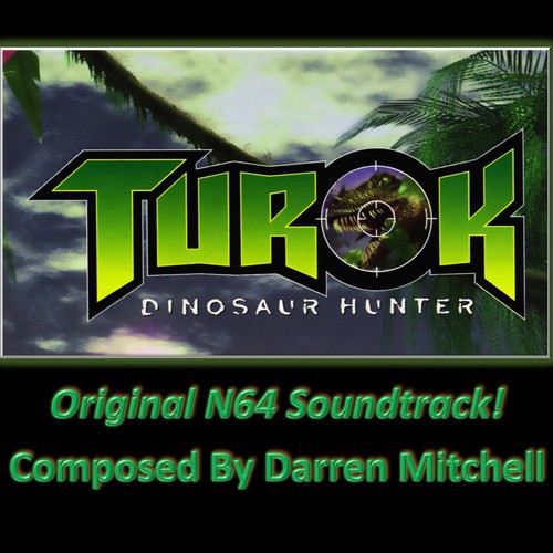 Turok: Dinosaur Hunter (Original N64 Soundtrack)