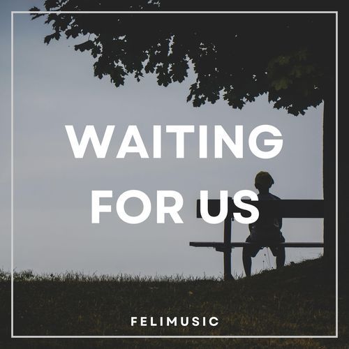 Waiting for Us