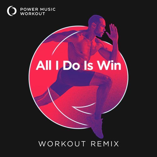 All I Do Is Win - Single