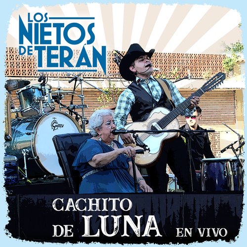 Cachito De Luna (En Vivo Desde Gral. Terán N.L.)