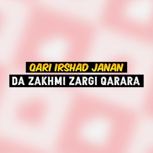 Da Zakhmi Zargi Qarara