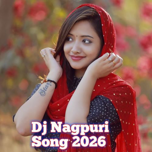 Dj Nagpuri Song 2026