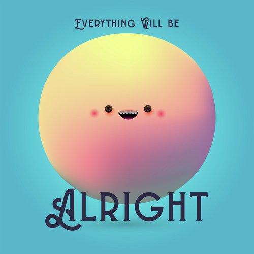 Everything Will Alright (Peaceful Time and Positive Thinking Everyday with Calmly Sounds and Delicate Music)