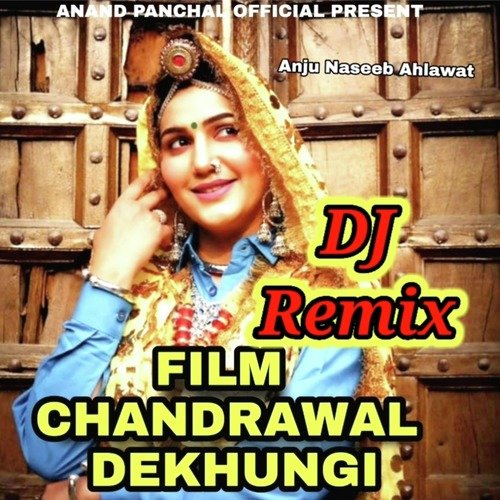 Film Chandrawal Dekhungi (Dj Remix)
