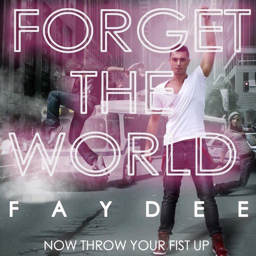 Forget the World (Now Throw Your Fist Up)