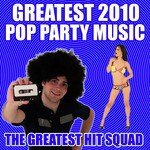 Greatest 2010 Pop Party Music