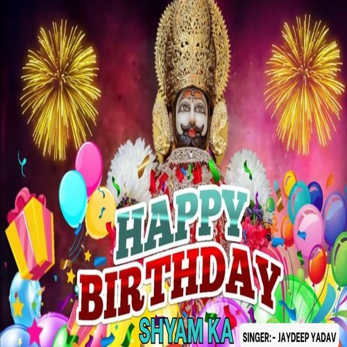 Happy Birthday Shyam Ka
