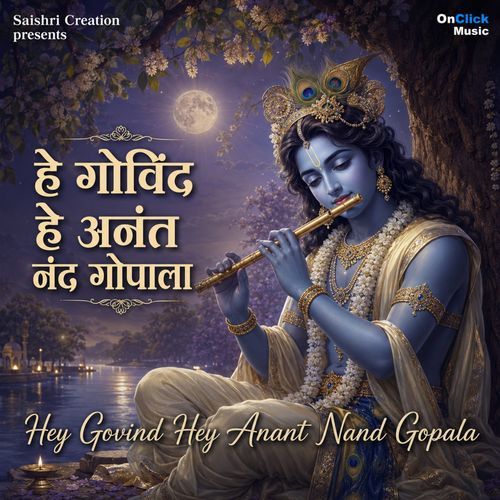 Hey Govind hey anant nand gopala