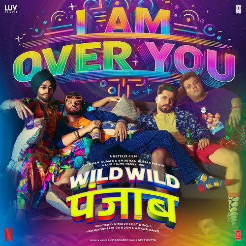 I Am Over You (From "Wild Wild Punjab")