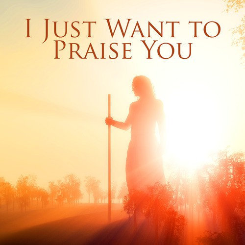 I Want To Thank You Lord Song Download From I Just Want To Praise You Jiosaavn