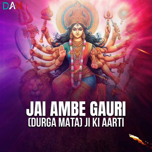 Jai Aambe Gauri (Durga Mata) Ji Ki Aarti