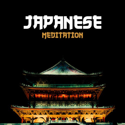 Japanese Meditation – Spiritual Music for Yoga, Deep Meditation, Healing Zen, Therapy Sounds, Relax