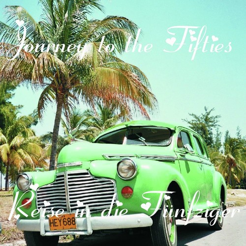 Journey to the 50s - Reise in Die 50er