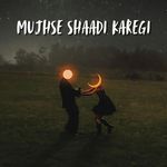 Mujhse Shaadi Karegi