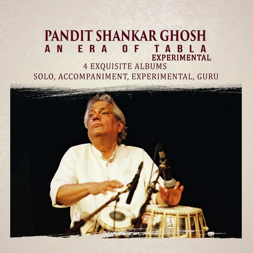 Pandit Shankar Ghosh An Era of Tabla - Experimental