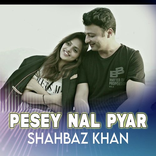 Pesey Nal Pyar