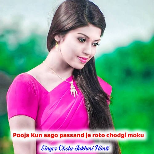 Pooja Kun aago passand je roto chodgi moku