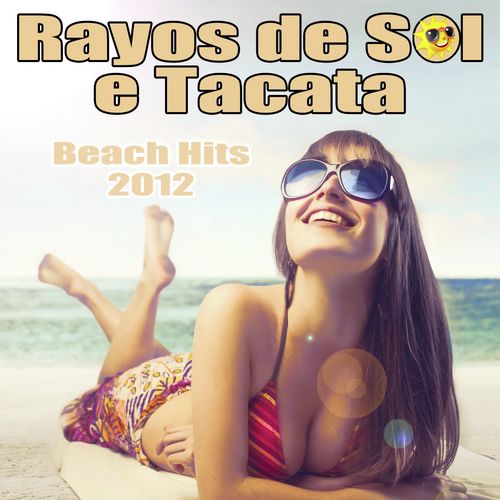 Rayos de Sol e Tacata - Beach Hits 2012
