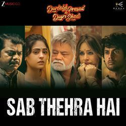 Sab Thehra Hai (From "Durlabh Prasad Ki Dusri Shadi")