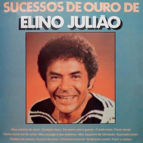Sucessos de Ouro de Elino Julião
