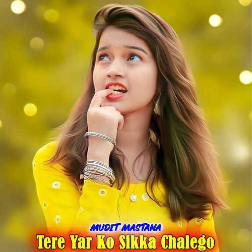 Tere Yar Ko Sikka Chalego