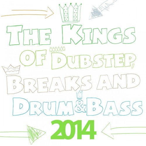 The Kings of Dubstep, Breaks and Drum & Bass 2014