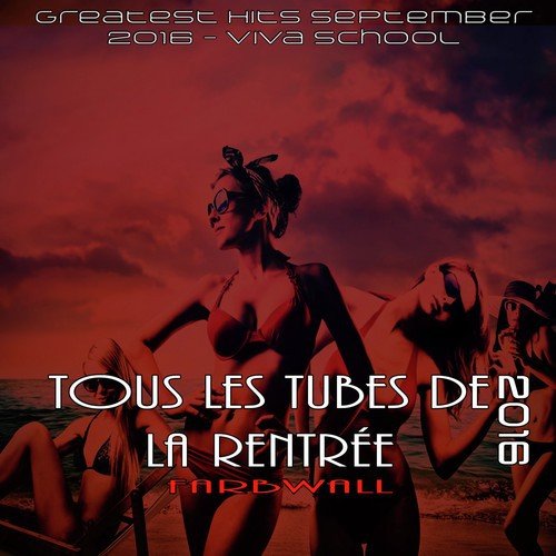 Tous les Tubes de la rentrée 2016 (Greatest Hits September 2016 - Viva School)_poster_image