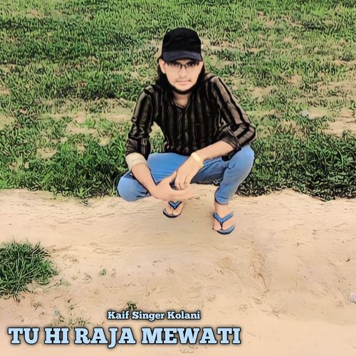 Tu Hi Raja Mewati